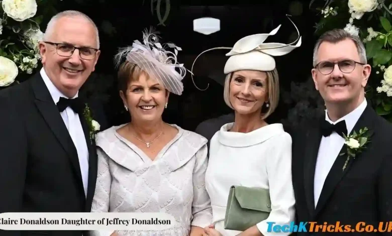 Claire Donaldson Daughter of Jeffrey Donaldson